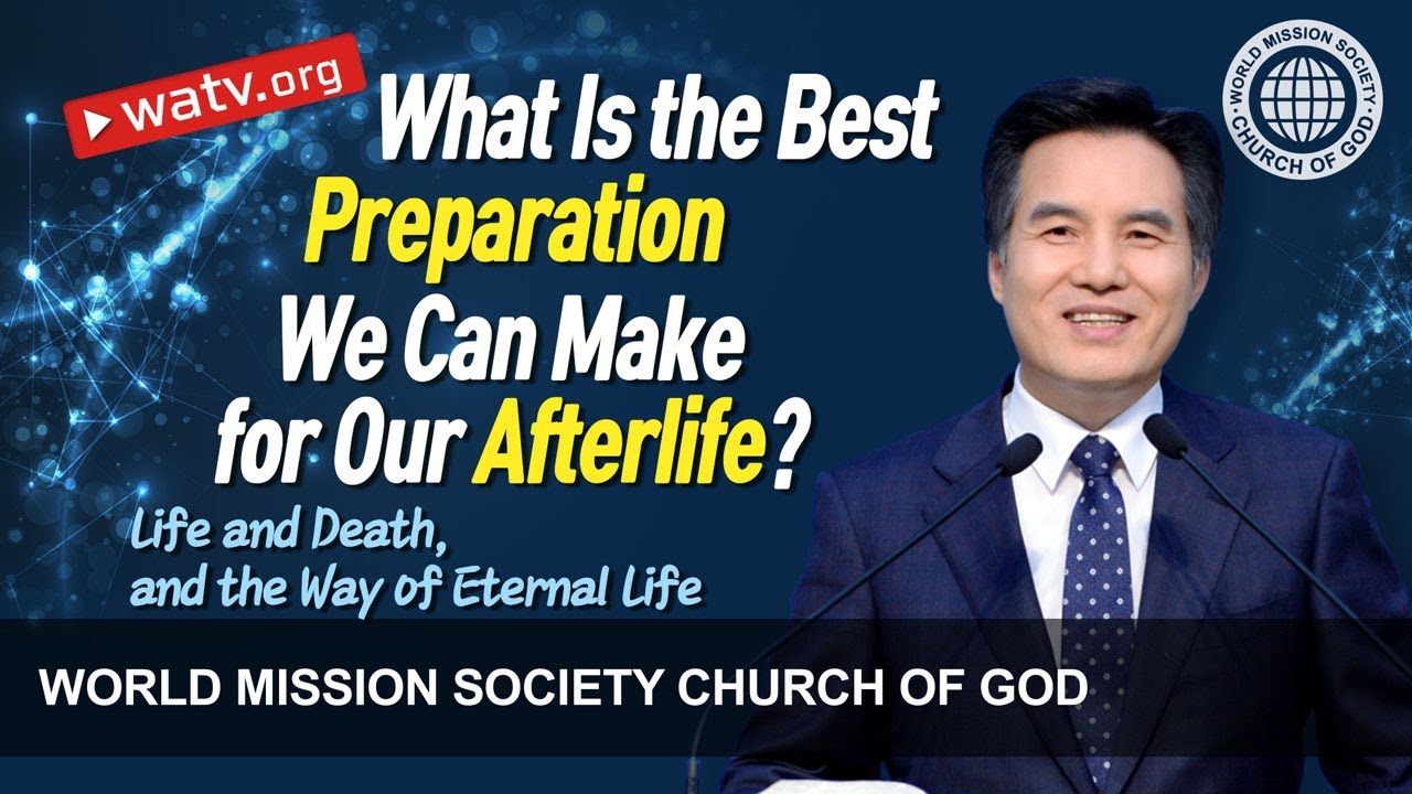 Life and Death, and the Way of Eternal Life | WMSCOG, Church of God, Ahnsahnghong, God the Mother