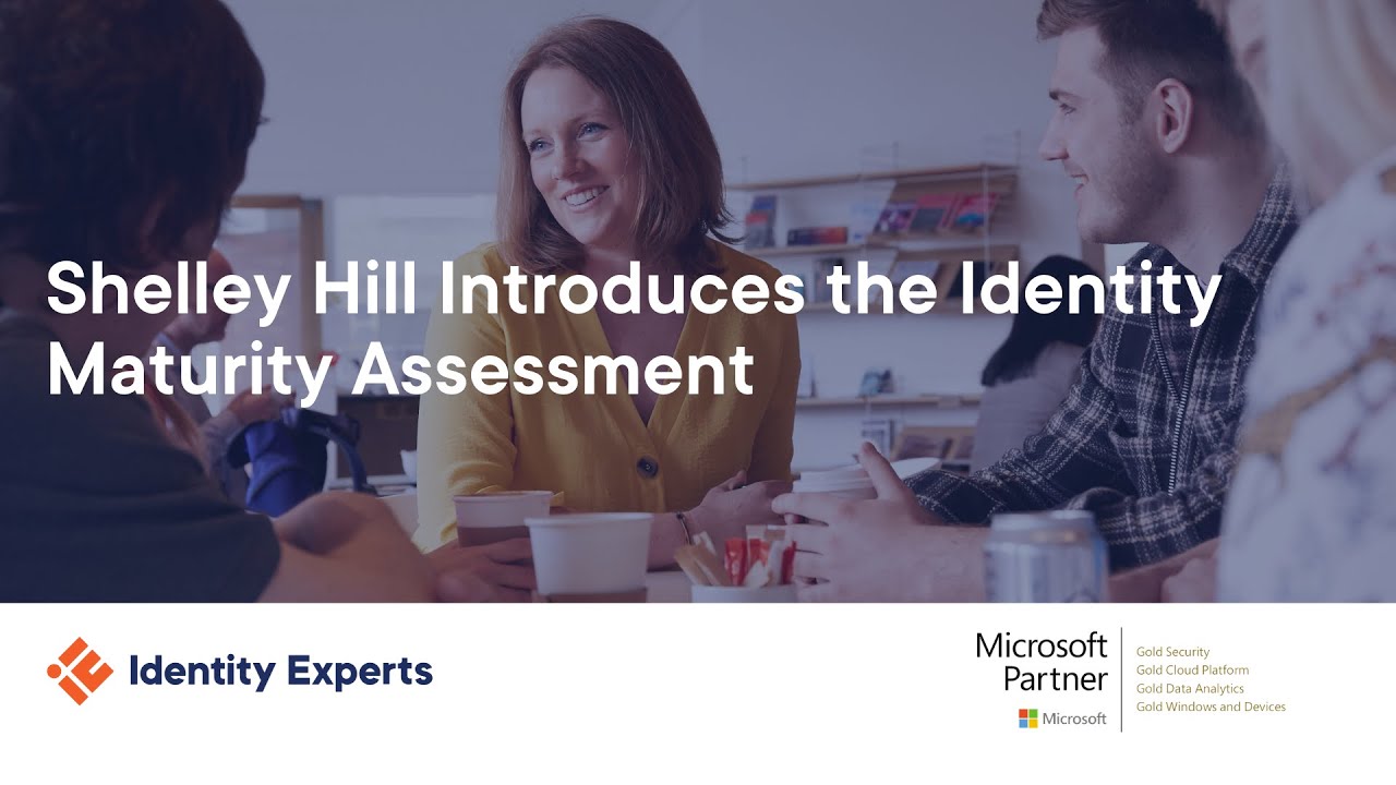 Shelley Hill Introduces the Identity Maturity Assessment | Identity Experts