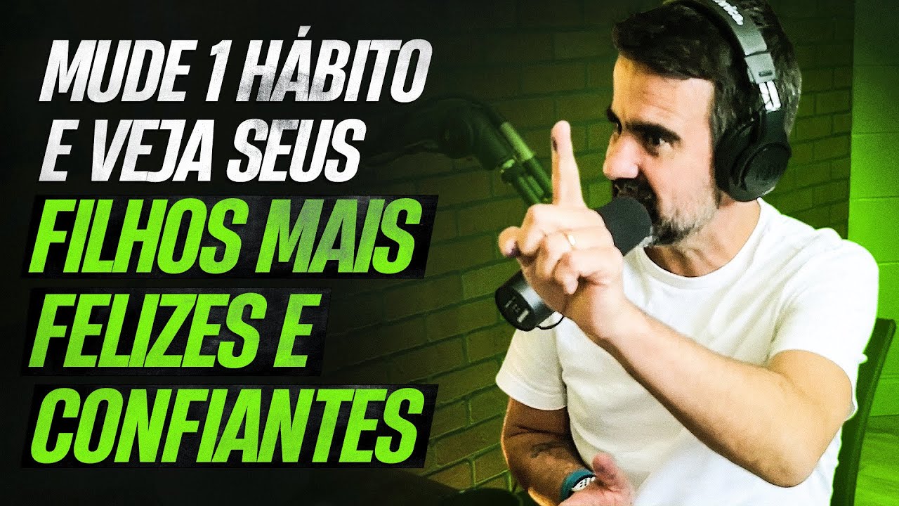 Como criar filhos mais felizes e confiantes &ndash; 1 mudan&ccedil;a de h&aacute;bito para criar melhor seus filhos