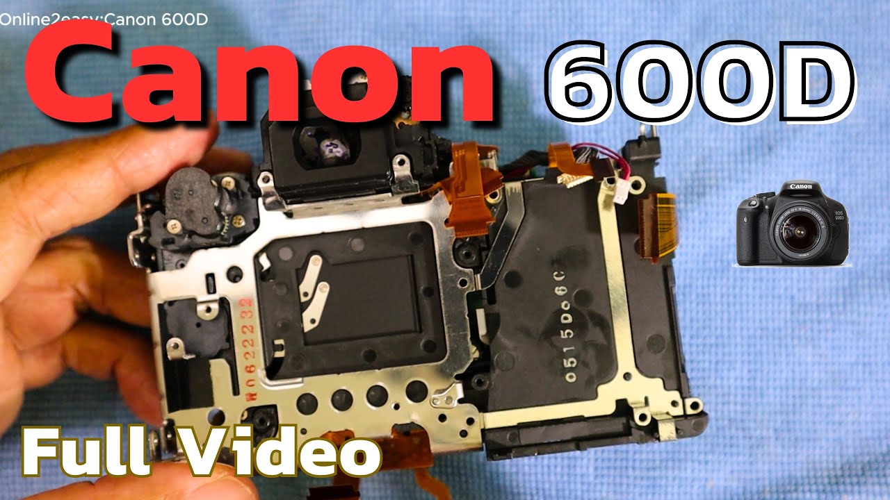 Full Video วิธีถอดกล้อง Canon 600D แบบละเอียด