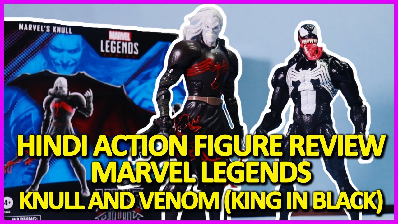 HINDI ACTION FIGURE REVIEW MARVEL LEGENDS KNULL AND VENOM (KING IN BLACK) #hindiactionfigurereviews