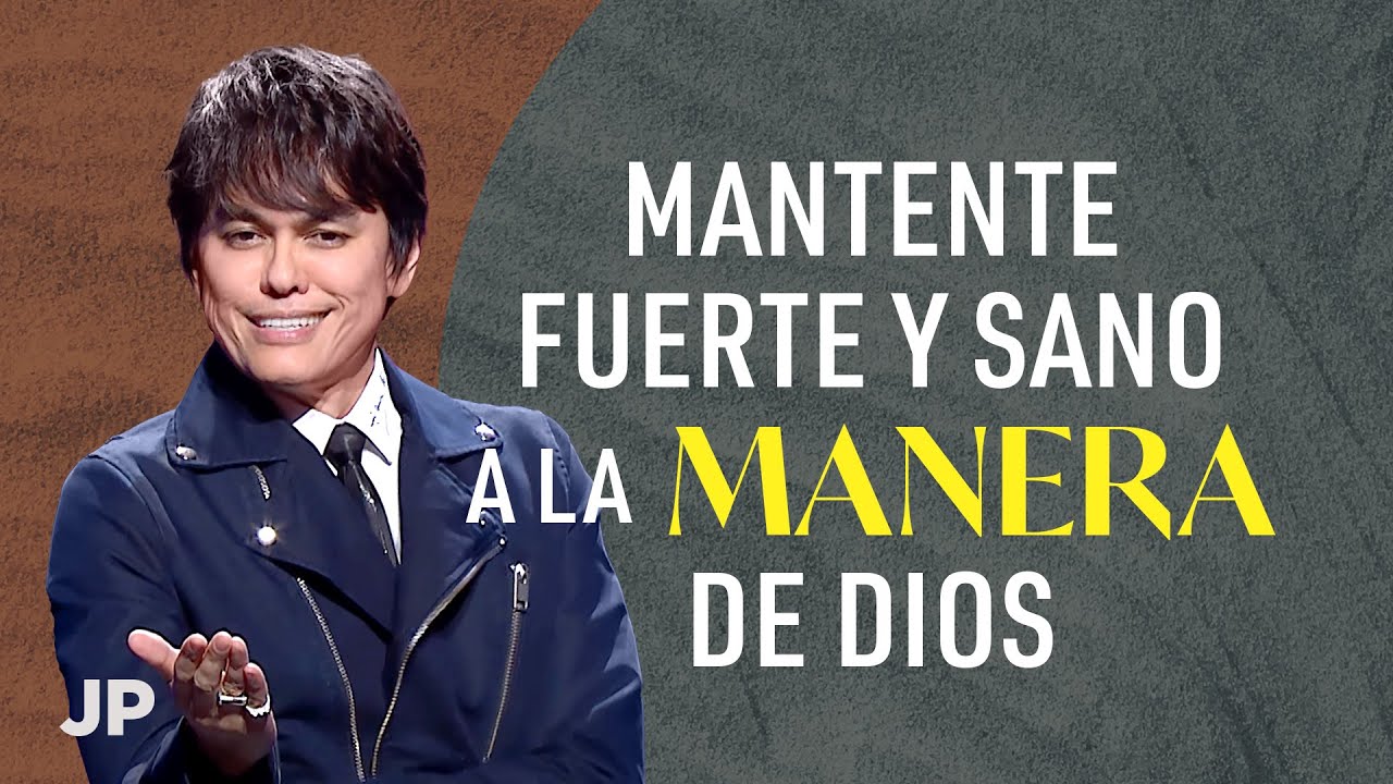 Mantente fuerte y sano a la manera de Dios | Joseph Prince Spanish
