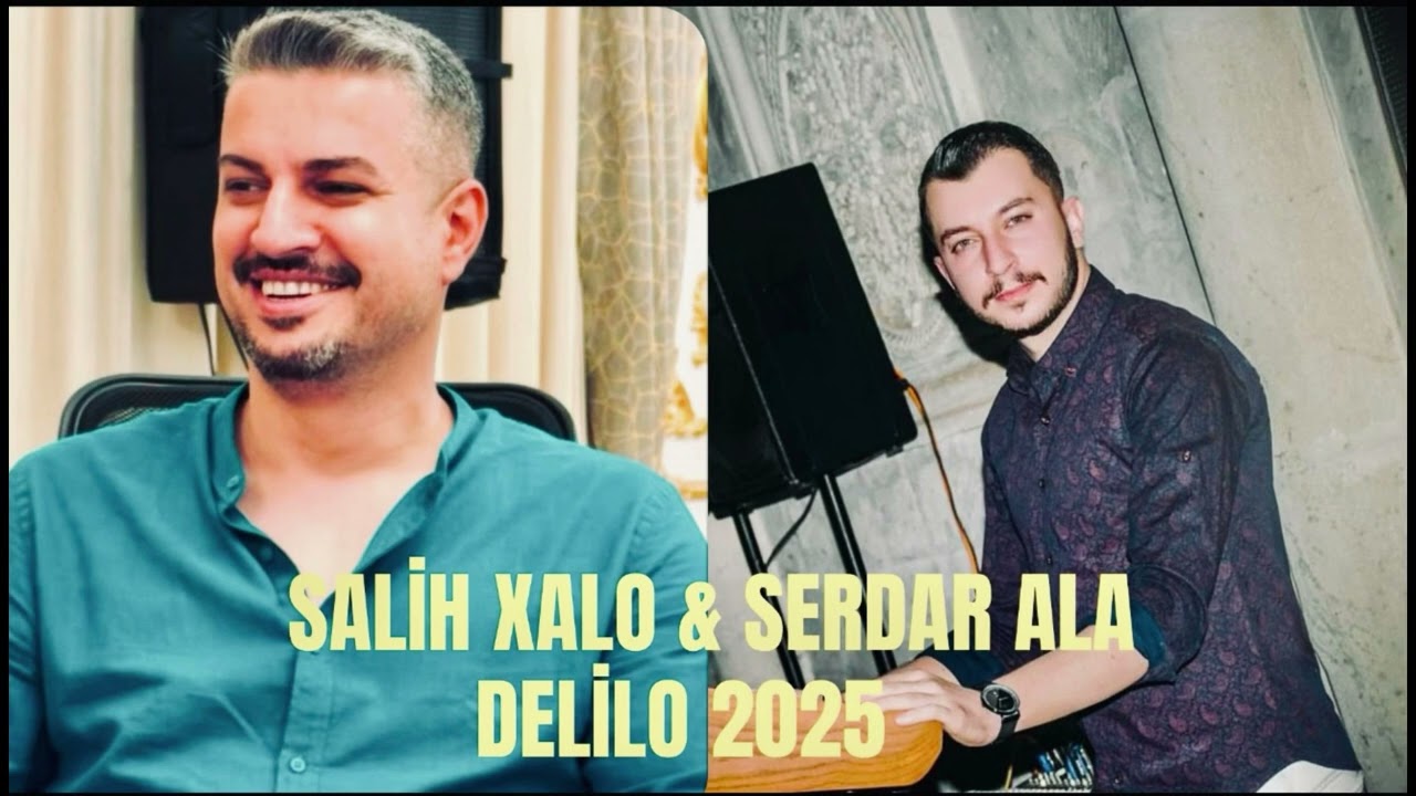Salih Xalo-Serdar Ala / Bomba Delilo 2025 Yeni Şarkılar