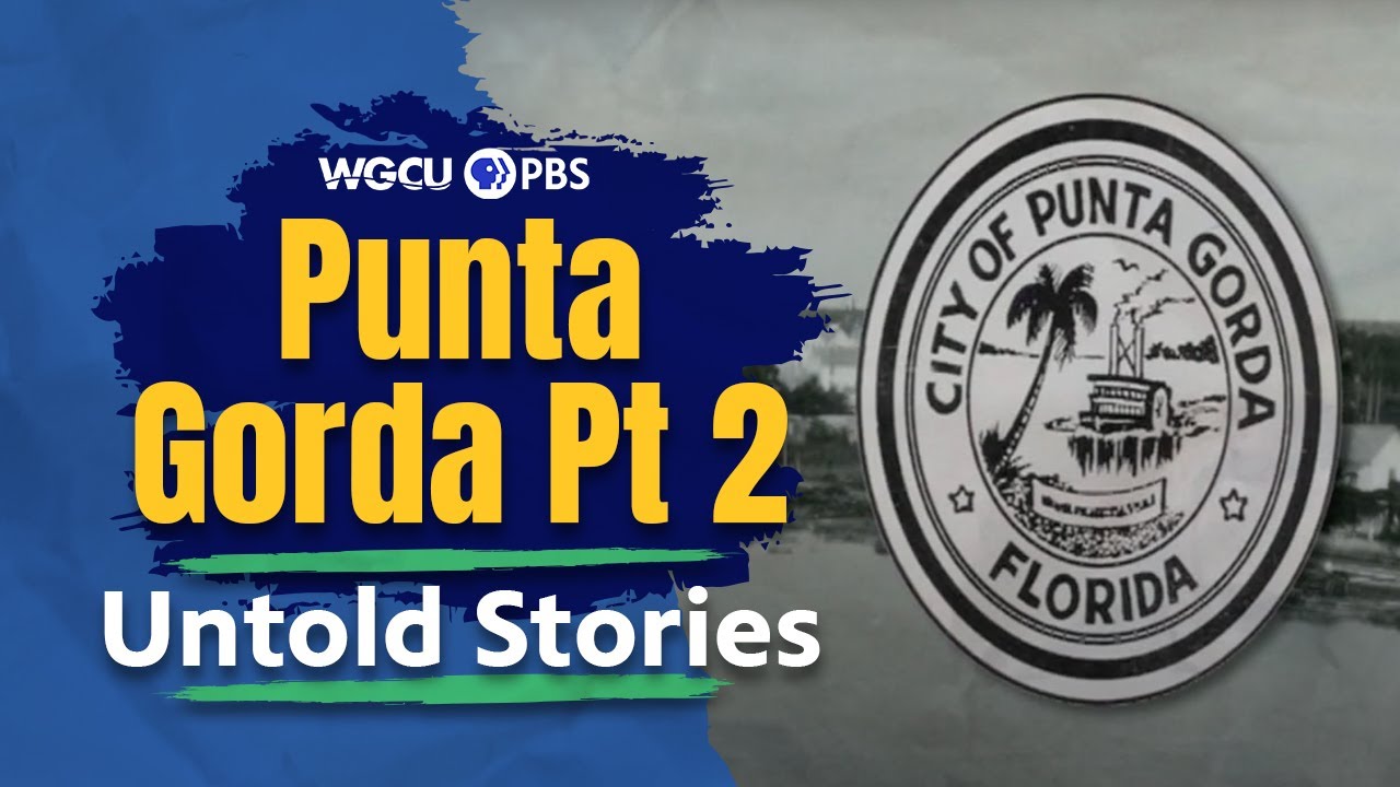 Punta Gorda, Florida: Part Two - Frontier Town | Untold Stories