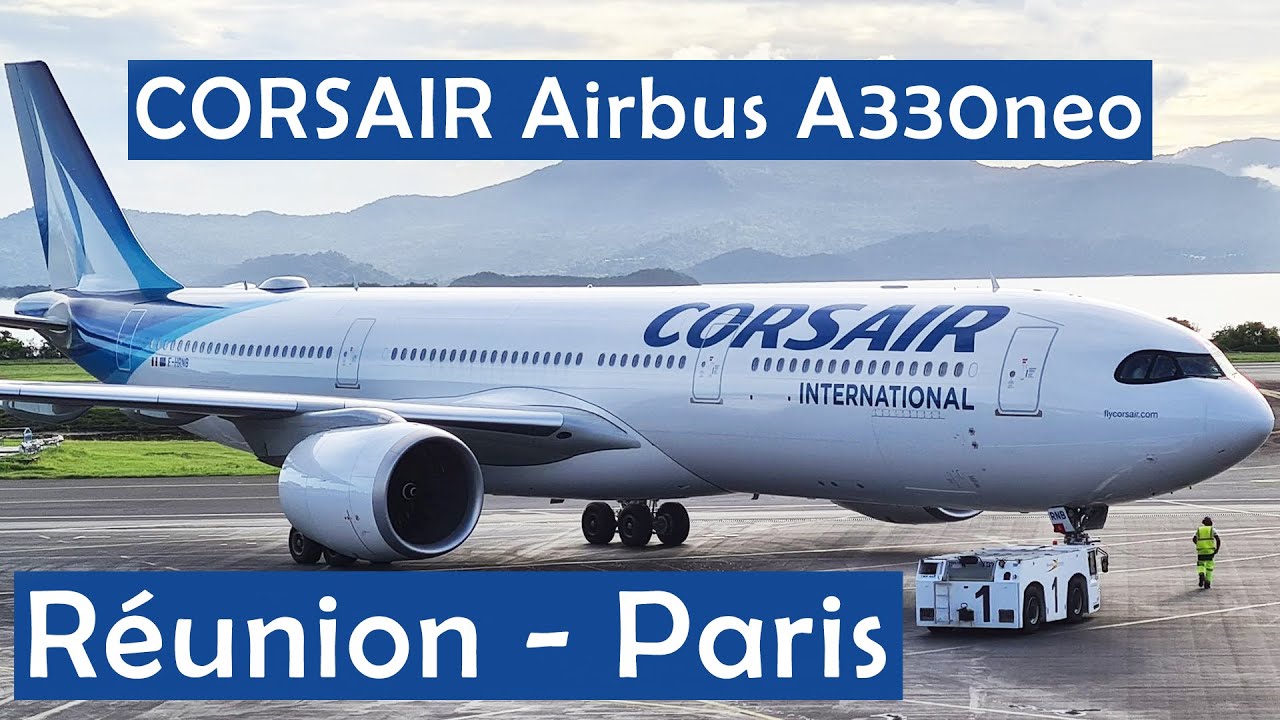 [Trip Report] CORSAIR | La Réunion ✈ Paris | Airbus A330-900neo | Business ✈