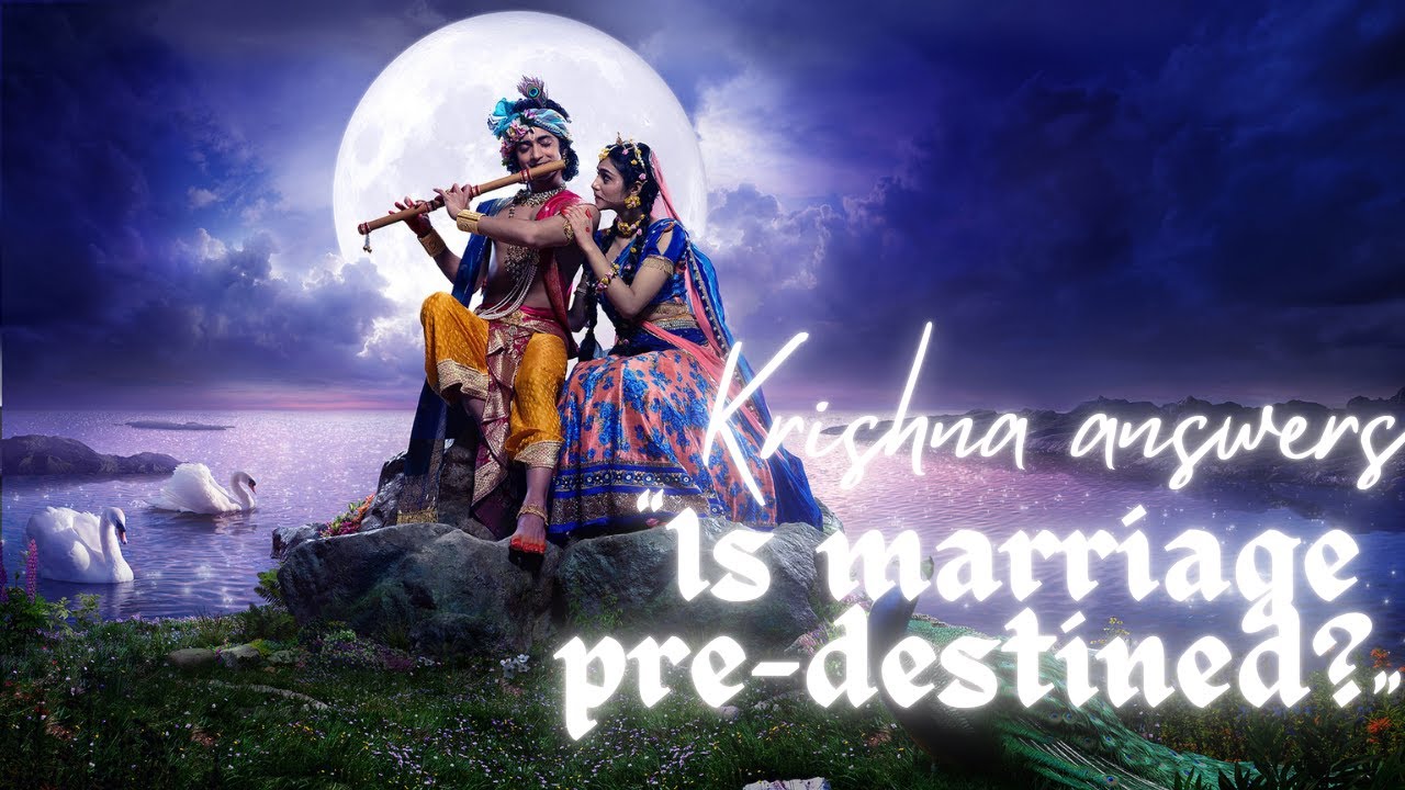 Is Marriage Predestined? Lord Krishna Answer to Your Heart&rsquo;s Deepest Questions  #Krishna #Marriage