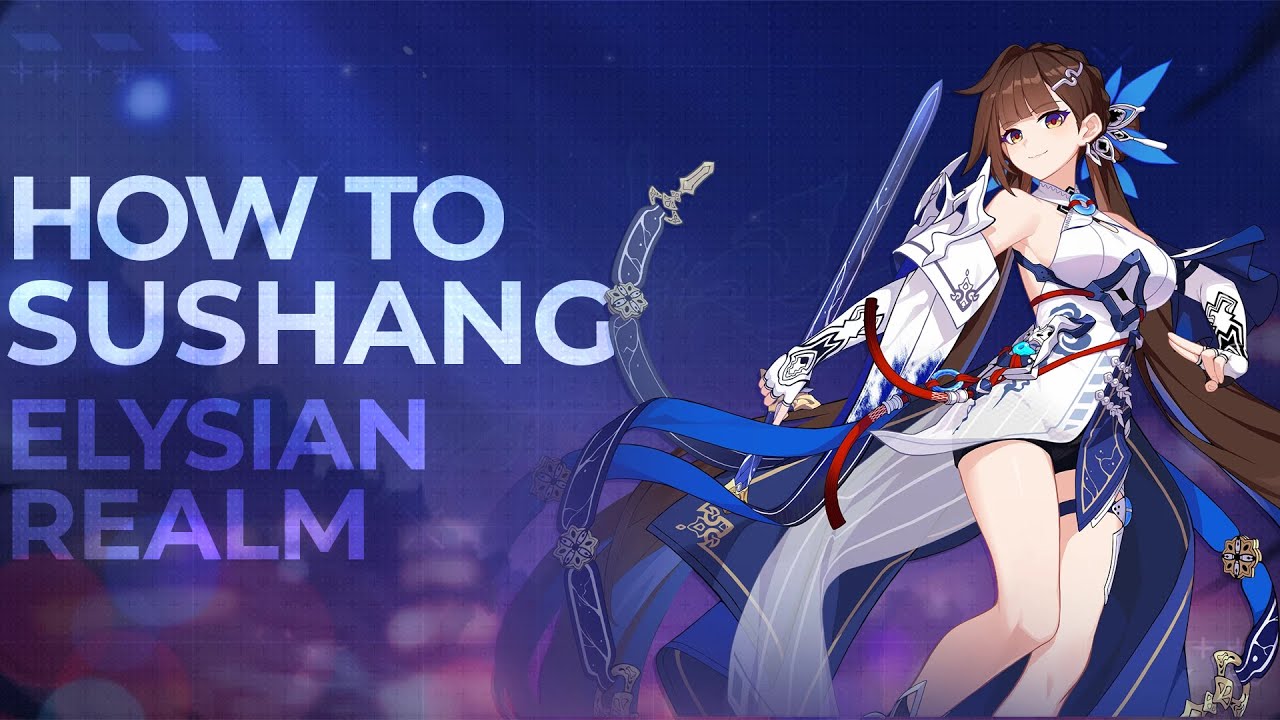How to Sushang - Elysian Realm