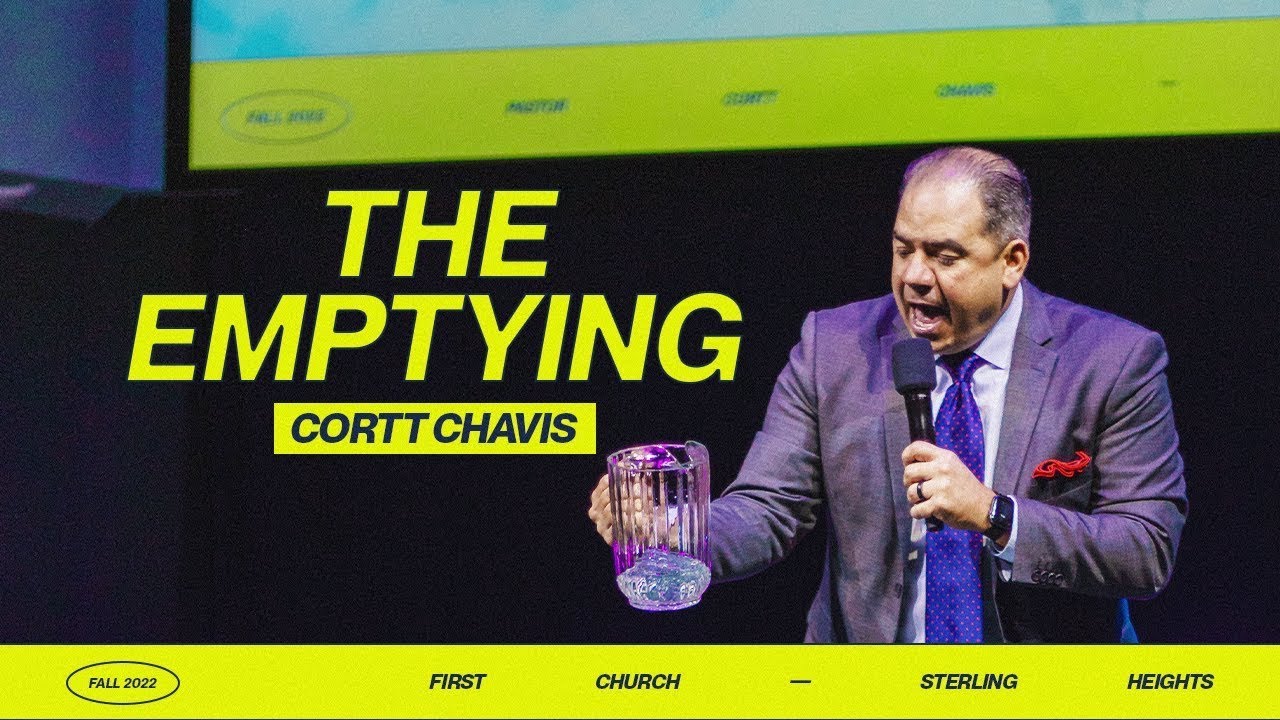 The Emptying - Cortt Chavis  | Church Online