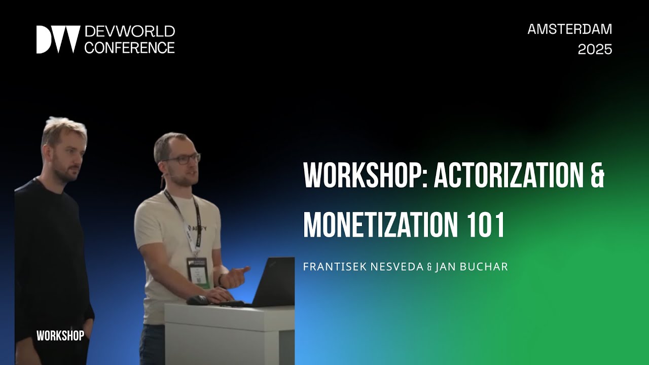 Frantisek Nesveda & Jan Buchar - Actorization & Monetization 101