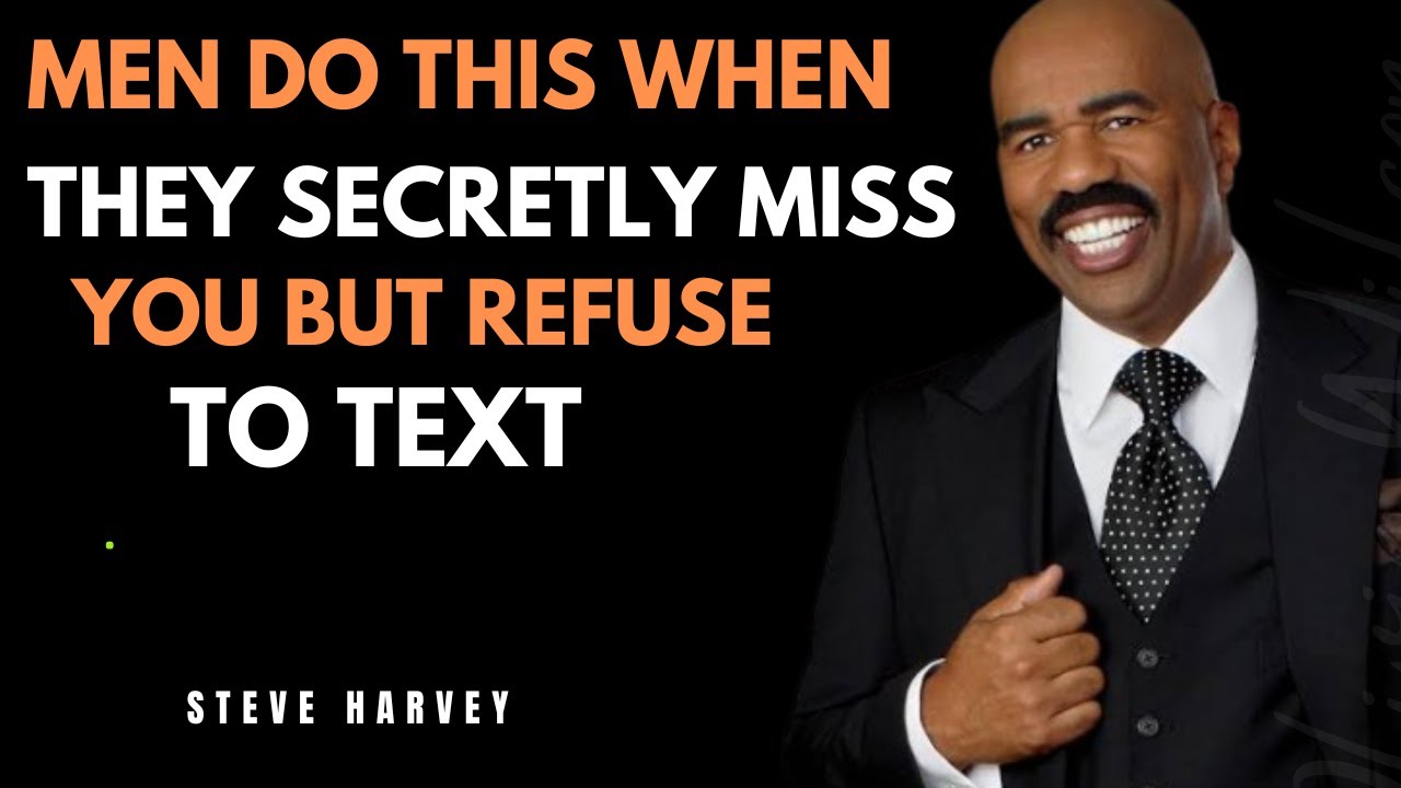 Men Do This When They Secretly MissYou But Refuse to Text|Steve Harvey