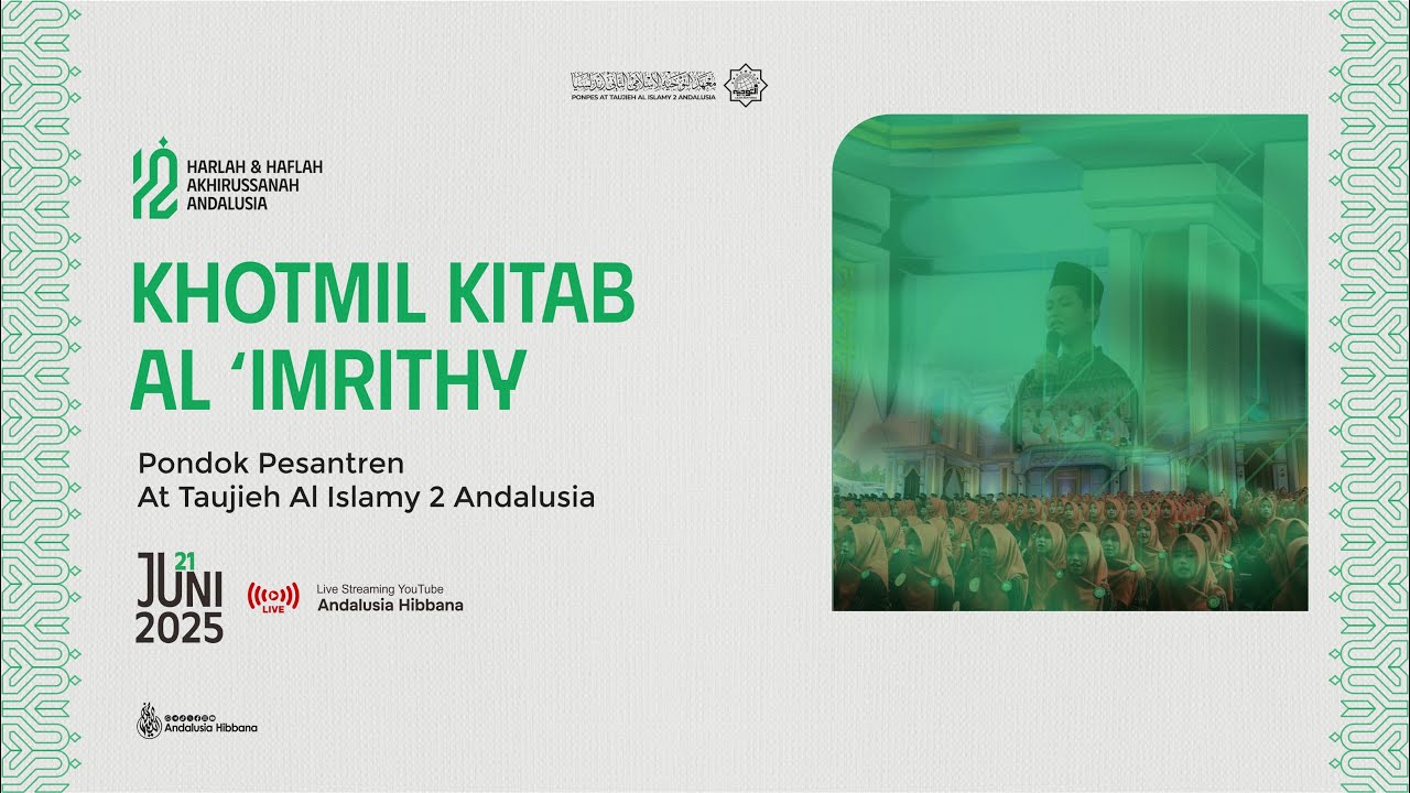 Khotmil Kitab Al 'imrithy | Harlah dan Haflah Akhirussanah PP. At taujieh Al Islamy 2 Andalusia