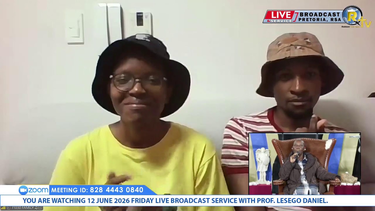12 JUNE 2026 FRIDAY  LIVE BROADCAST SERVICE WITH PROF. LESEGO DANIEL PART 1
