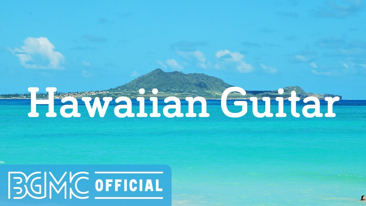 Hawaiian Guitar: Relaxing Hawaiian Music - Beach Mood Guitar Instrumental Music for Chilling