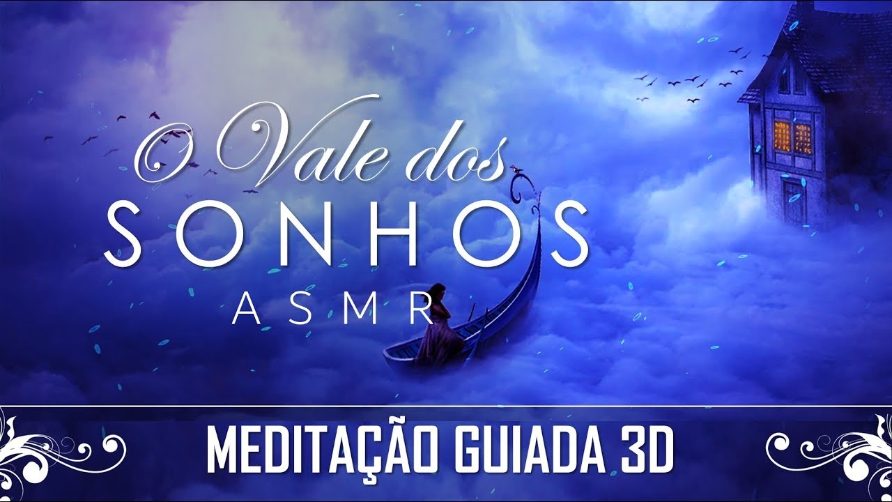 ॐ Meditação Guiada para dormir - Vale dos Sonhos ॐ (Autohipnose 3D, ASMR , Relaxar e dormir bem)