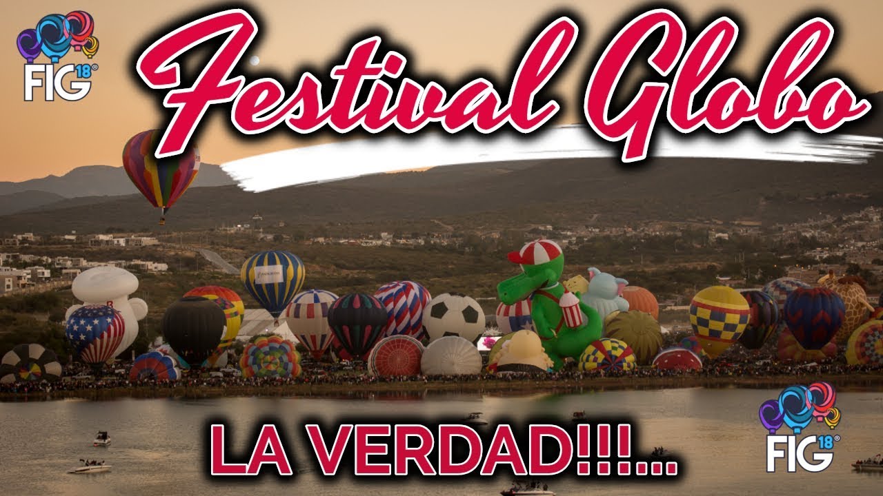 🎈 FESTIVAL INTERNACIONAL DEL GLOBO 2019 | LEON GTO SABIAS ESTO? |  COSTOS, COMO LLEGAR?