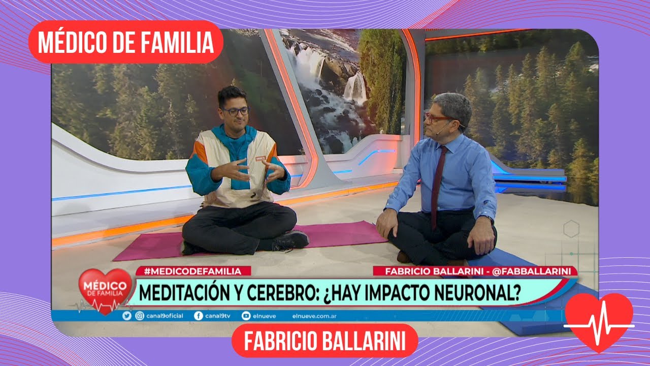 Meditación y cerebro: ¿hay impacto? | Médico de familia | Dr. Jorge Tartaglione Fabricio Ballarini