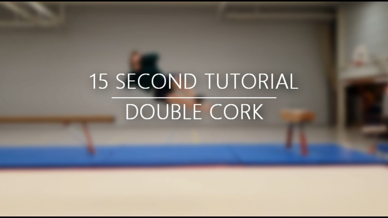 15 SECOND TUTORIAL: DOUBLE CORK