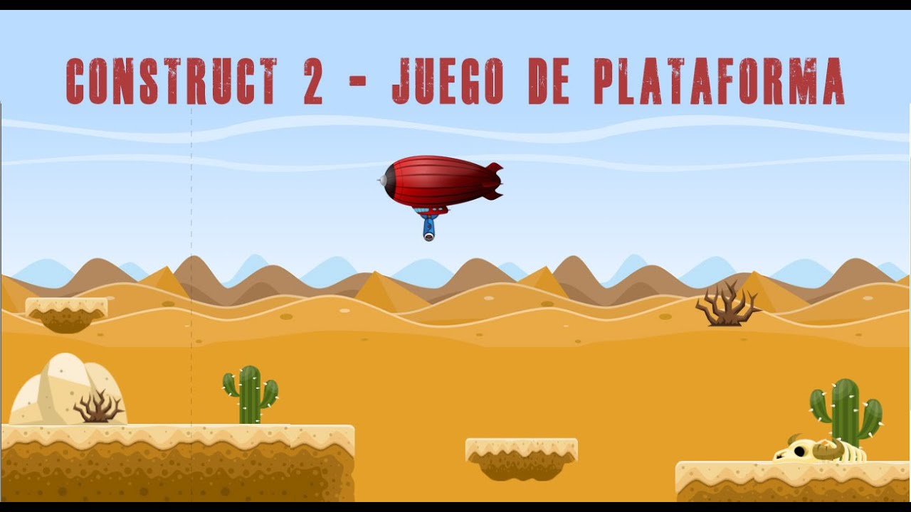 04 - CONSTRUCT 2  -  JUEGO DE PLATAFORMA  