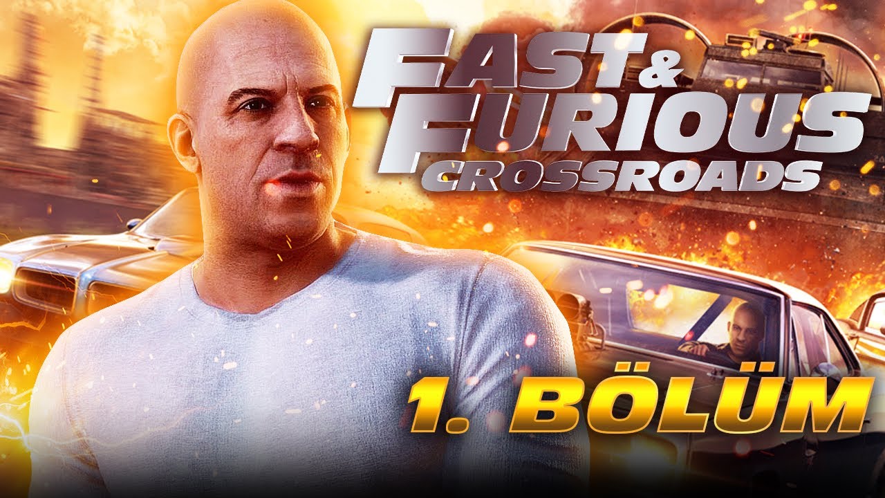 HIZLI VE ÖFKELİ! | FAST AND FURIOUS CROSSROADS TÜRKÇE BÖLÜM 1