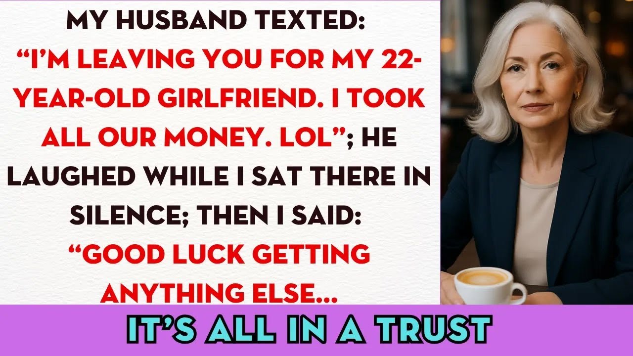 My Husband Texted： “I’m Leaving You For My 22-year-old Girlfriend. I Took All Our Money. Lol” .He