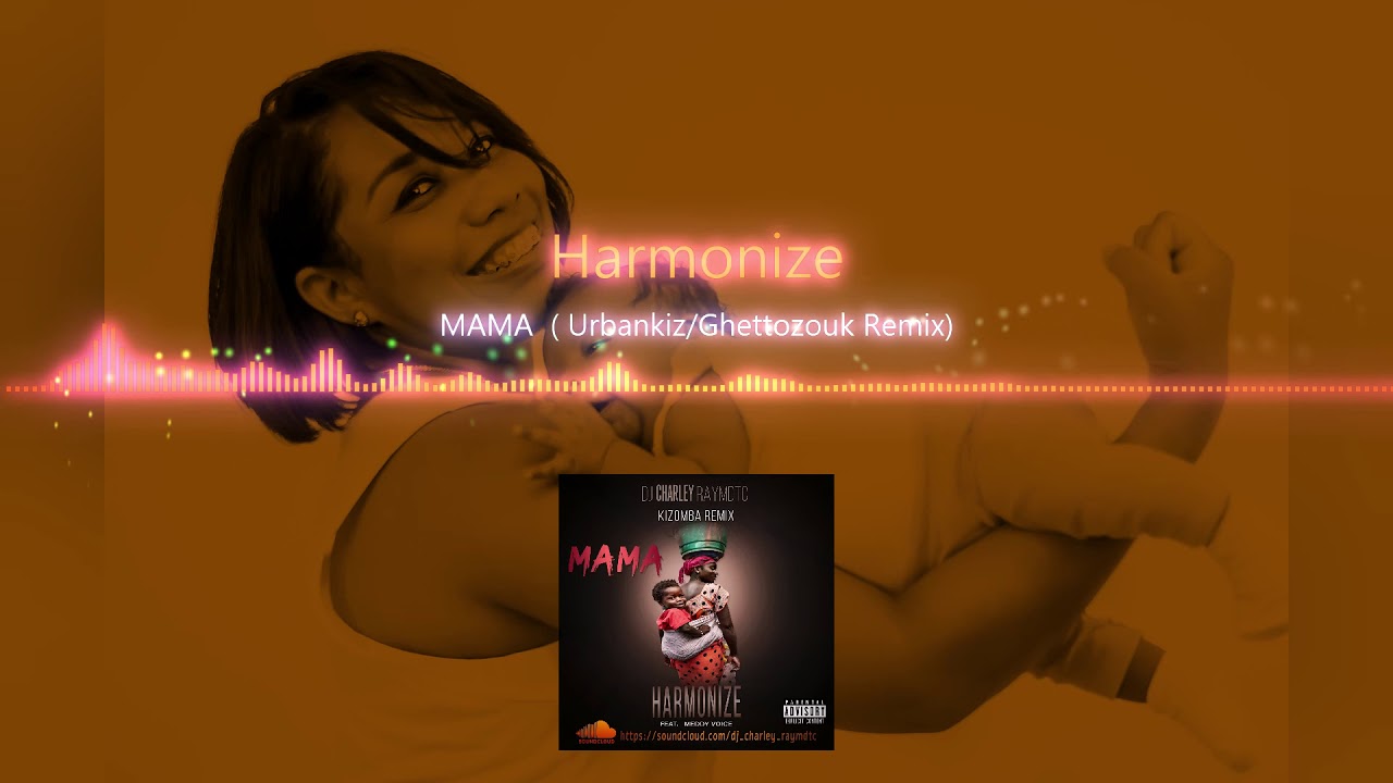Harmonize - MAMA   ( Urbankiz Ghettozouk Remix )
