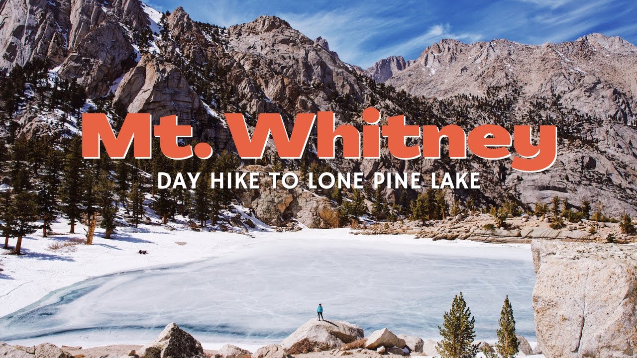 Mt. Whitney Day Hike: Exploring a Frozen Alpine Lake!