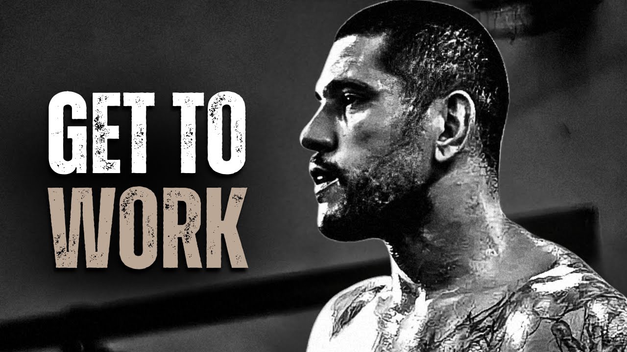 GET TO WORK - Motivational Speech
