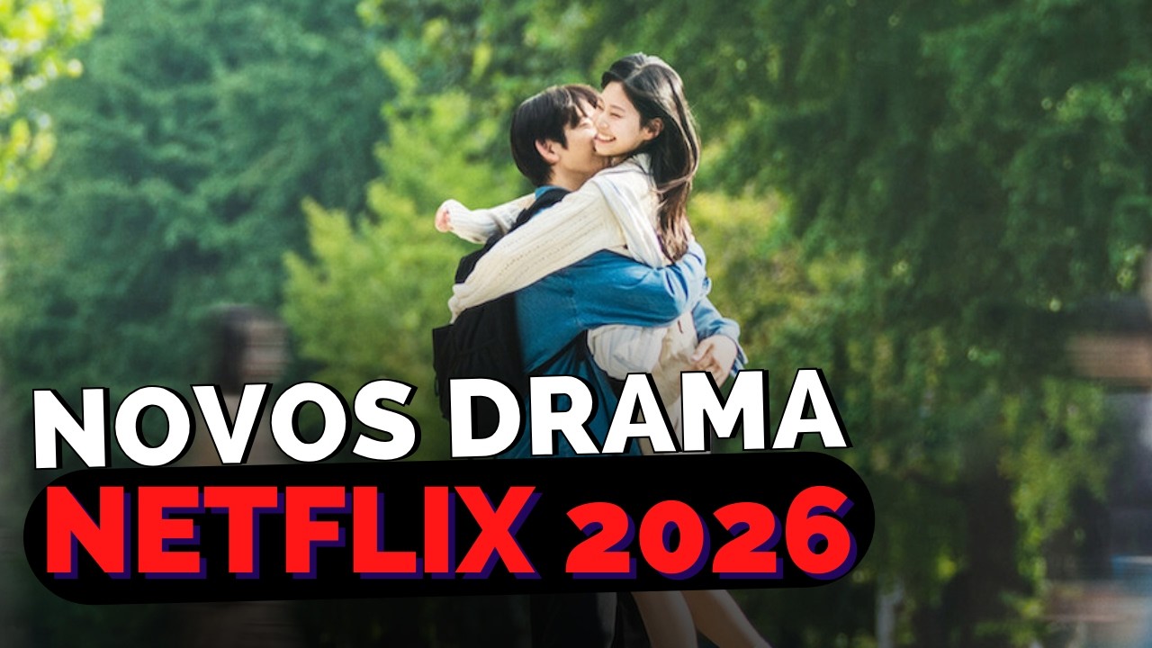 DORAMAS NOVOS NETFLIX 2026 | indicação dos novos doramas que estreiam na netflix 2026