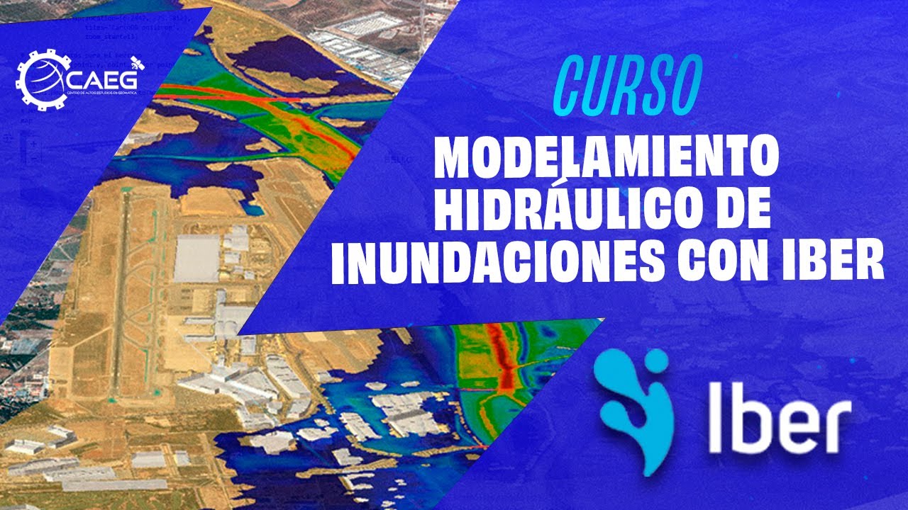👨‍🏫 Curso GRATUITO: Análisis Hidráulico de Inundaciones con QGIS e Iber | CAEG
