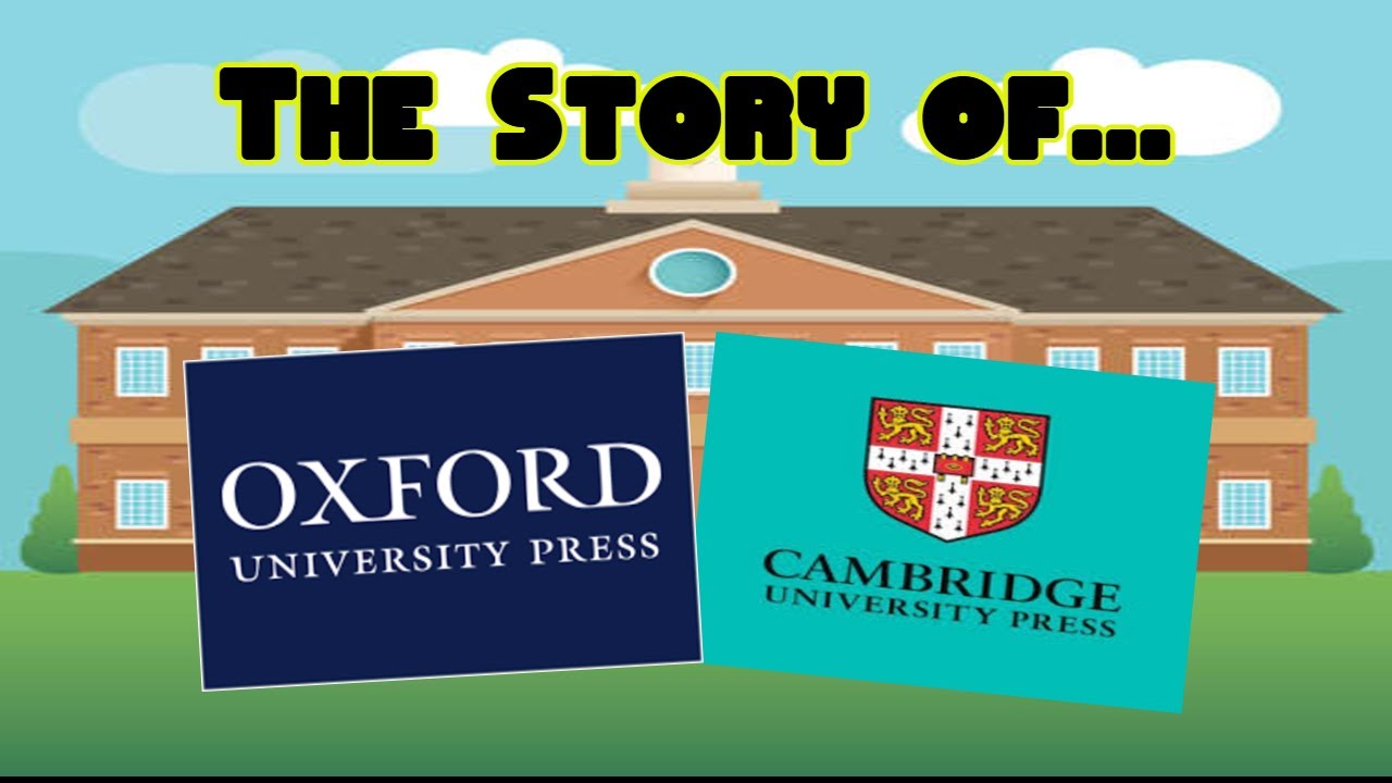 The Story of... Oxford University Press & Cambridge University Press