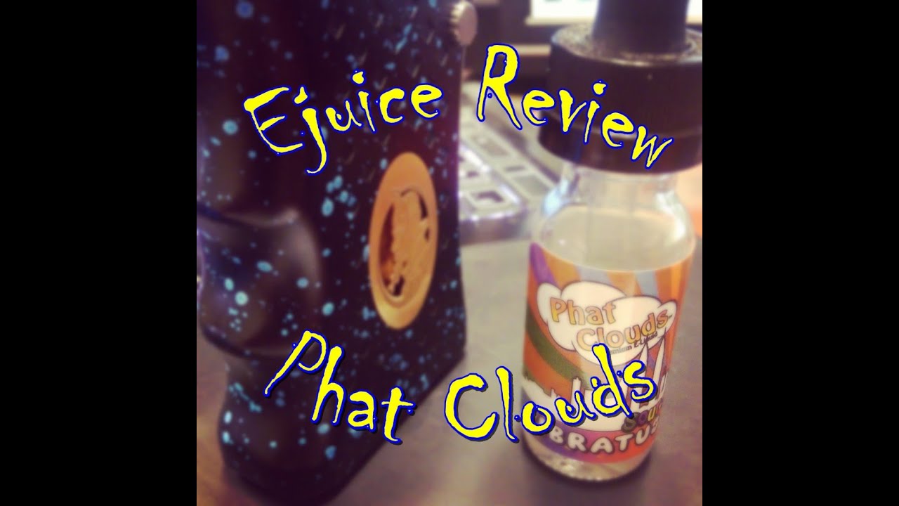 PHAT CLOUDS FIBRATUS | EJUICE REVIEW | ELECTRIC REVIEWS | DAVE GEE