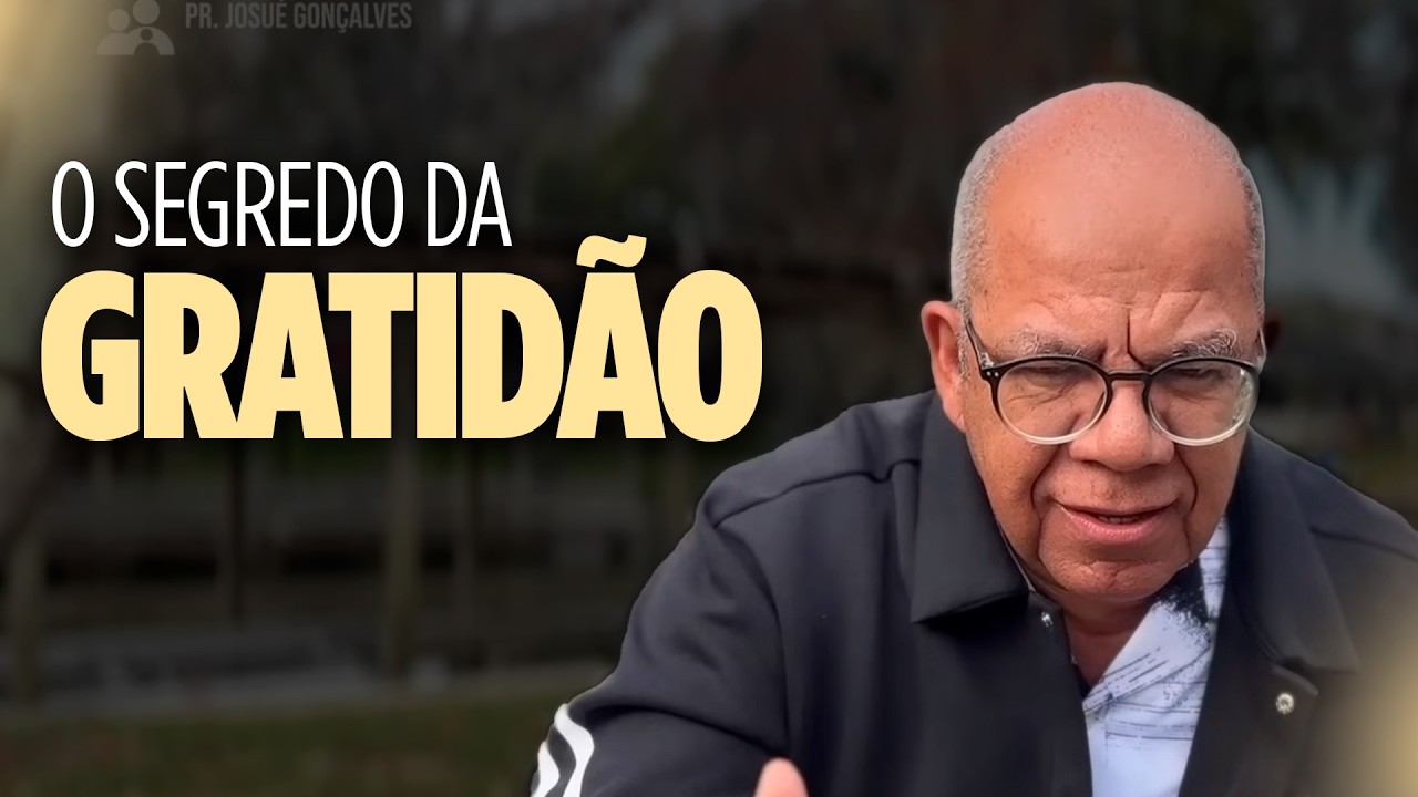 #15 O segredo da gratidão | Pr. Josué Gonçalves | Devocional da Família