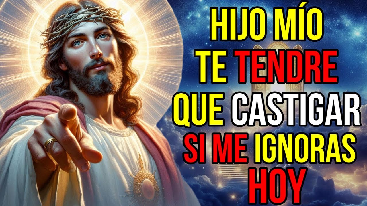 Dios dice: LO LAMENTARAS MUCHO si me IGNORAS HOY | Mensaje de Dios hoy para ti | Jesús