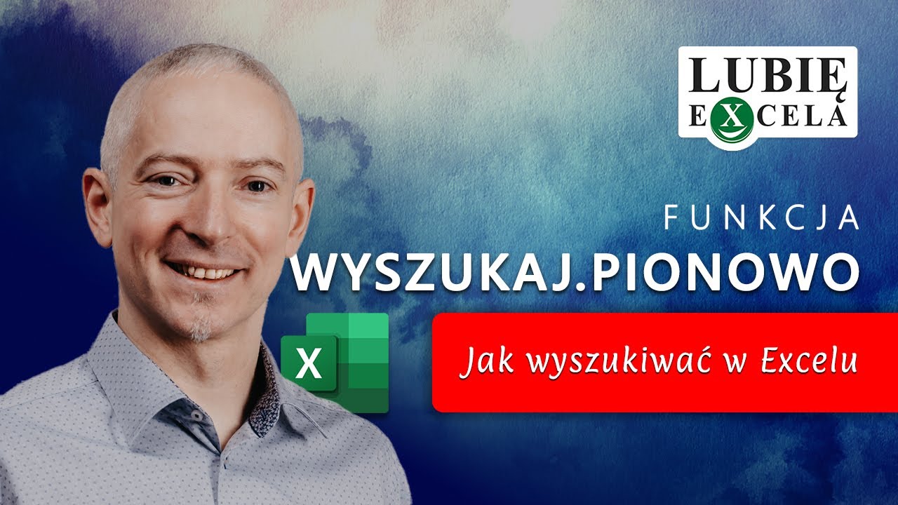 Excel WYSZUKAJ.PIONOWO - jak wyszukiwać w Excelu?