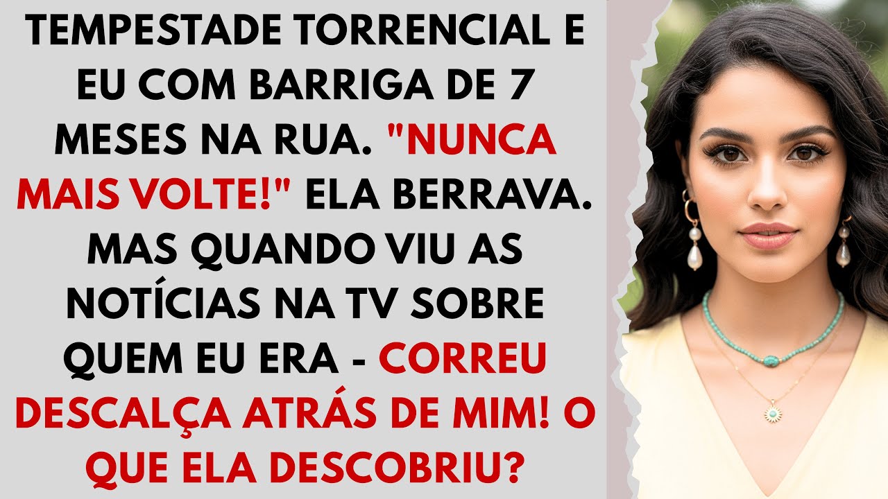 Sogra me expulsou grávida na chuva - 1 hora depois implorava meu perdão porque...