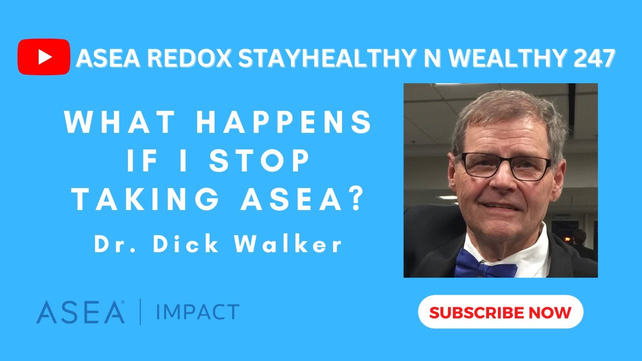 What Happens If I Stop Taking ASEA? Explained by Dr. Dick Walker