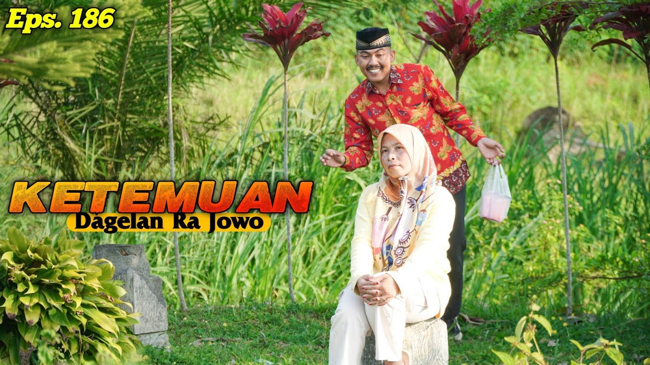 KETEMUAN || Dagelan Ra Jowo EPS 186 || Film Lucu