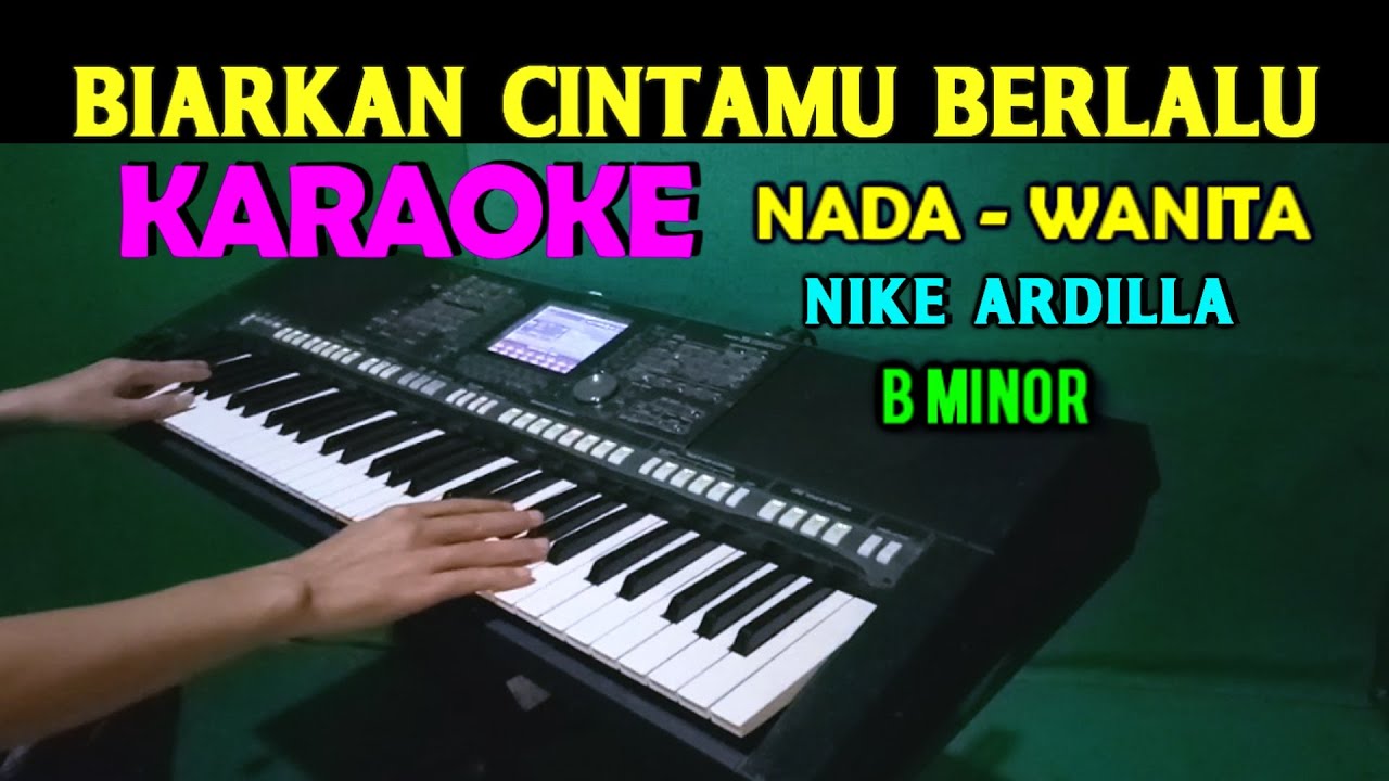 BIARKAN CINTAMU BERLALU - Nike Ardilla | KARAOKE Nada Wanita