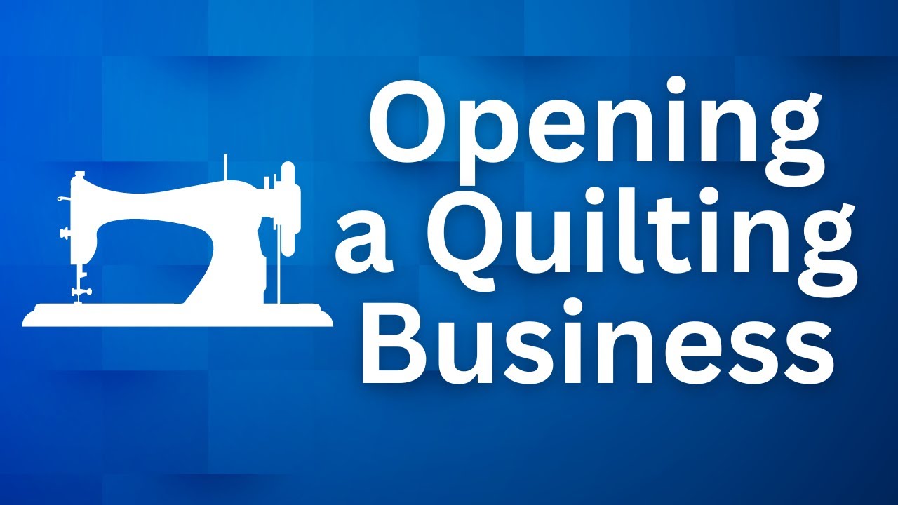 Starting Your Own Quilting Business - Tips From The Pros