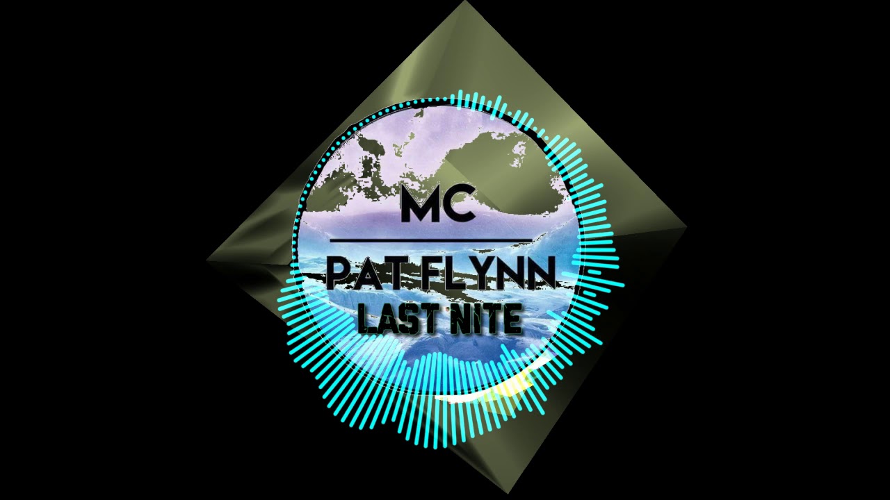 Mc Pat Flynn - Last Nite