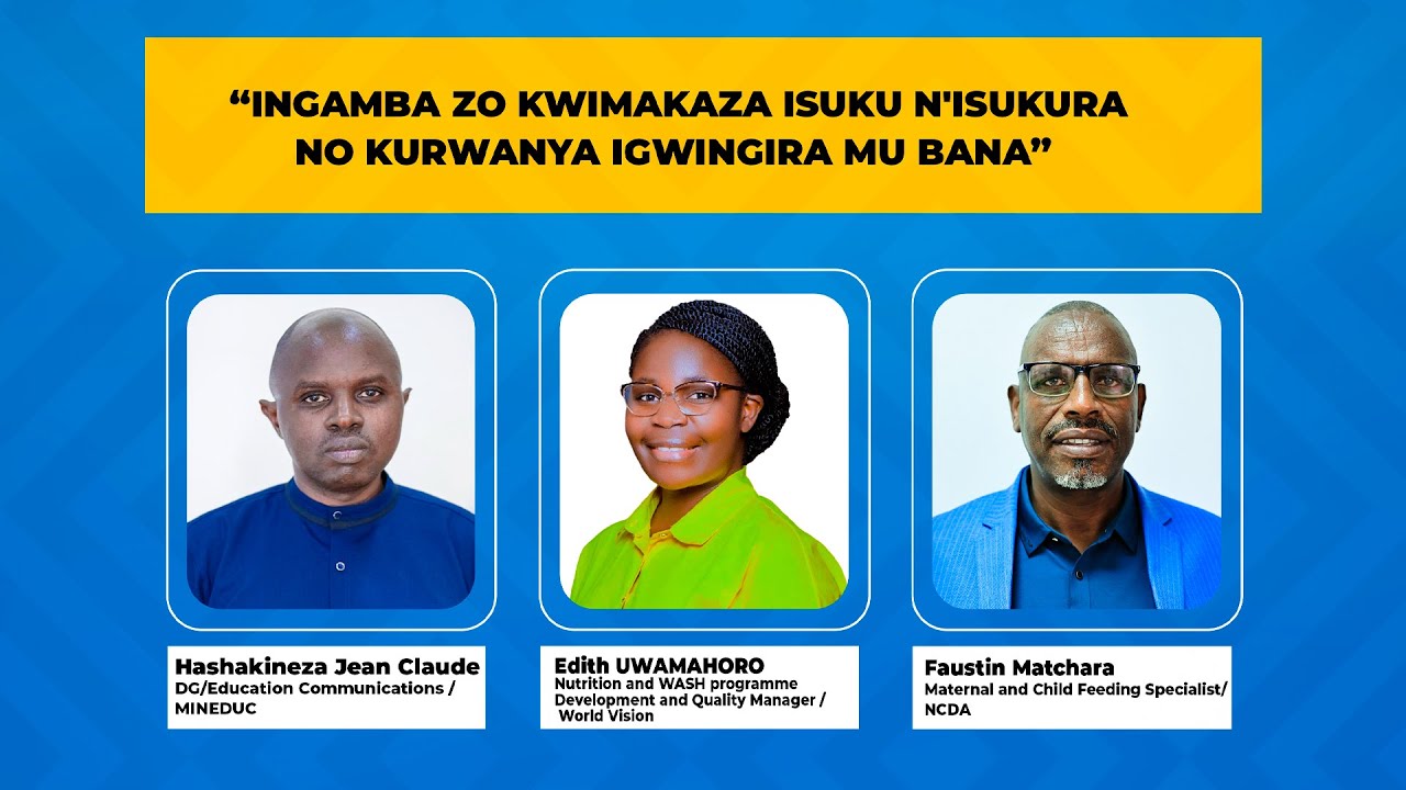 #BIRAVUGWA: INGAMBA ZO KWIMAKAZA ISUKU N'ISUKURA NO KURWANYA IGWINGIRA MU BANA