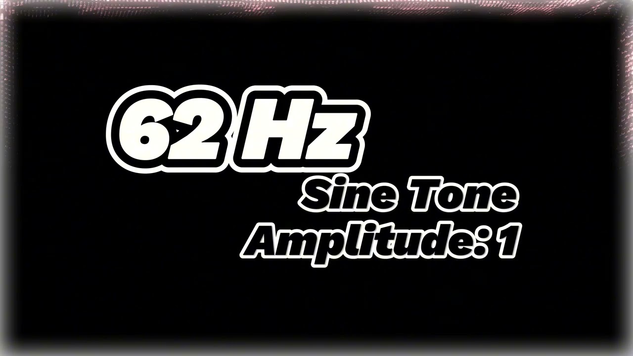 62 Hz Sine Tone - Bass Frequency Testing & Stability Vibration
