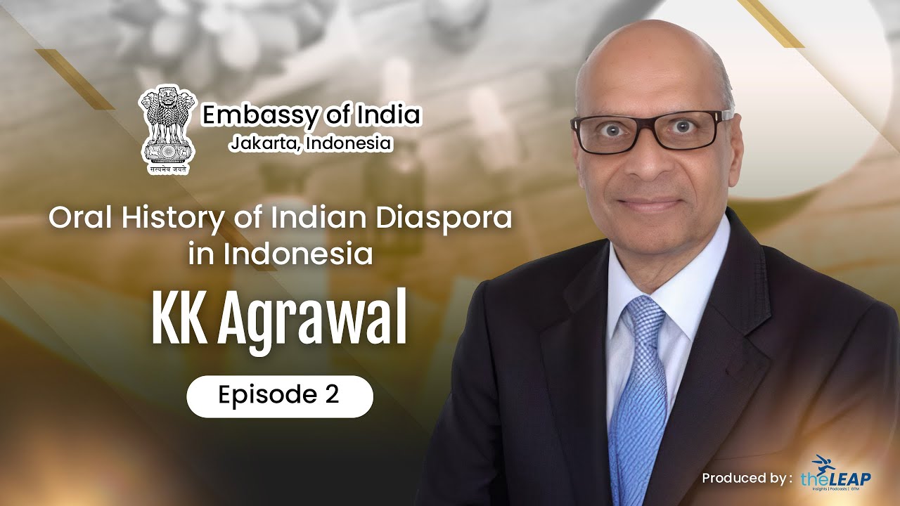 Oral History of Indian Diaspora in Indonesia | Episode 2: Mr. KK Agarwal