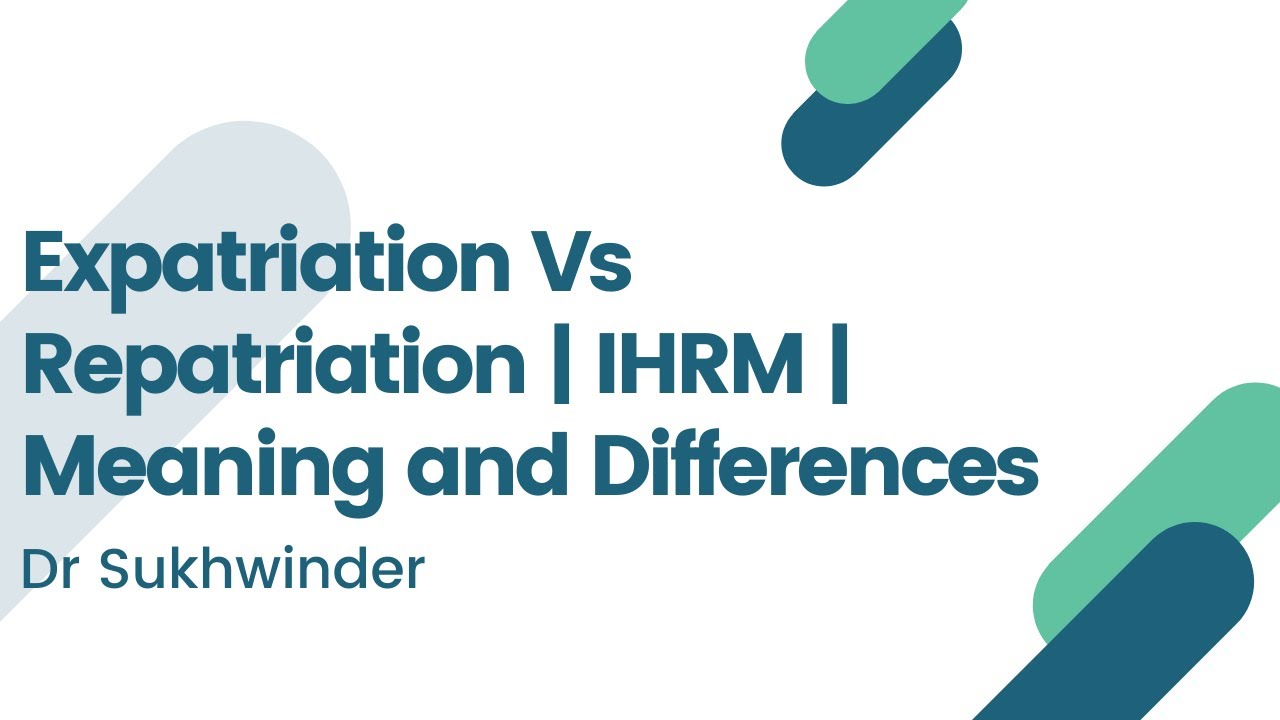 Expatriation vs Repatriation | Meaning and Differences | IHRM | UGC NET | Code 17 and 55