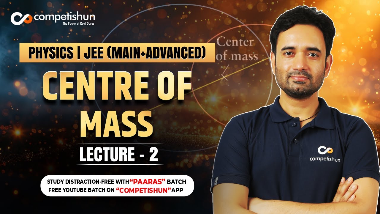 2 COM of Various Bodies & Motion of the COM | Centre of Mass Class 11 | JEE Main & Advanced
