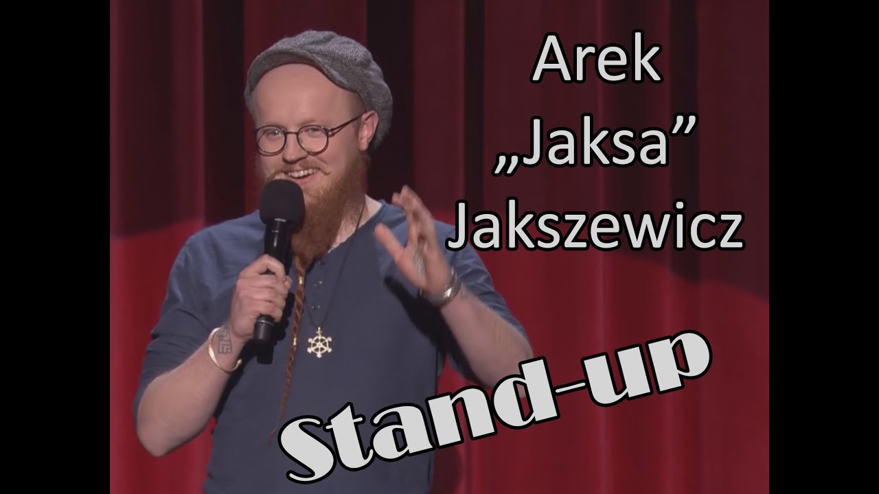 Stand-up Comedy - Arkadiusz Jaksa Jakszewicz