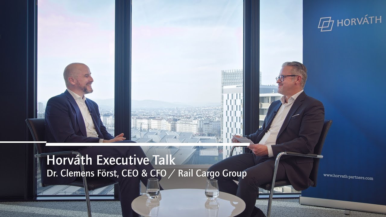 Horváth Excecutive Talk - Dr. Clemens Först CEO & CFO Rail Cargo Group