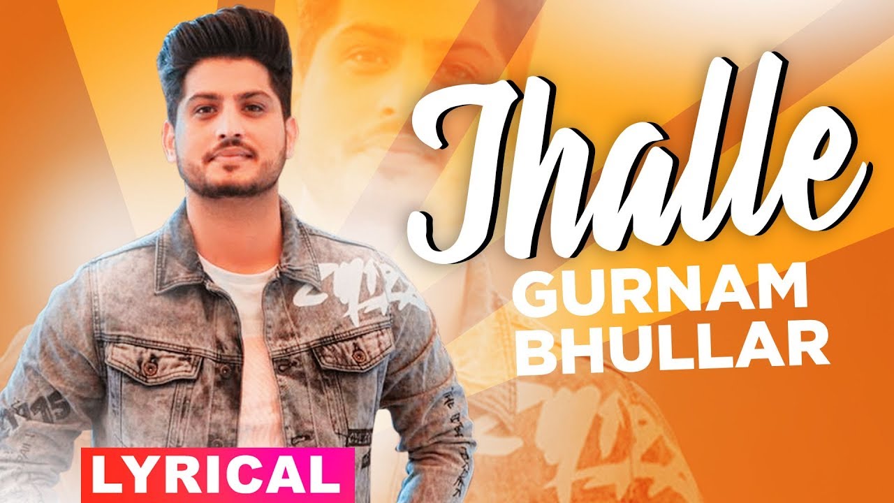 Jhalle&nbsp;(Lyrical)&nbsp;| Gurnam Bhullar&nbsp;| Sargun Mehta | Binnu Dhillon&nbsp;| Latest Punjabi Songs 2019