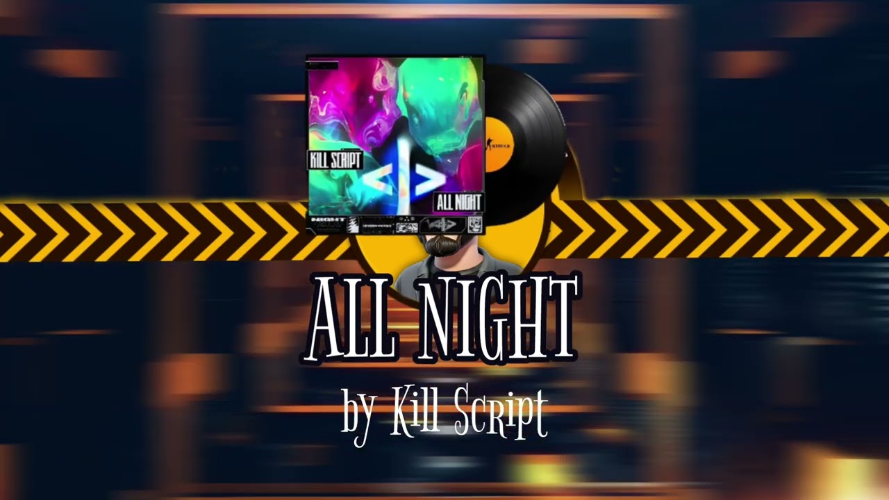 All Night | KILL SCRIPT | CS2 MVP MUSIC KIT