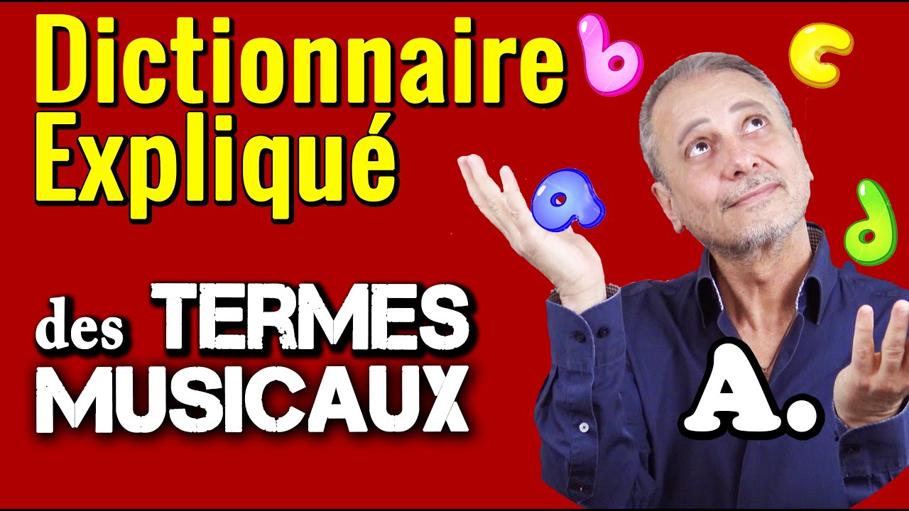 Dictionnaire de la musique, Abécédaire des termes musicaux (Tuto Musique)